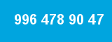 996 478 90 47